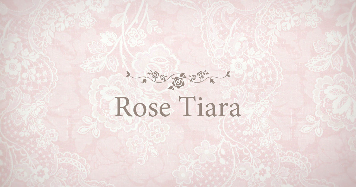Rose Tiara ローズティアラ